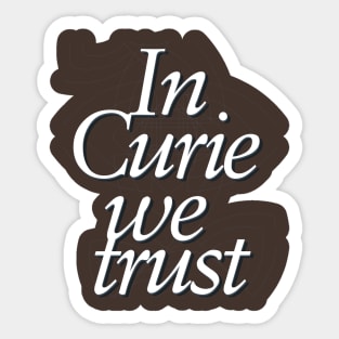 In science we trust (In Curie) Sticker